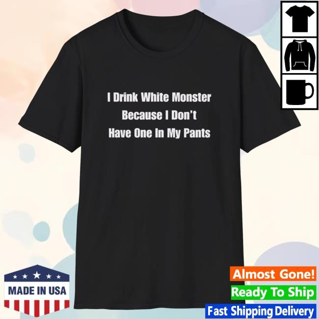 Dishonorable Mentions Merch I Drink White Monster Because I Don't Have One In My Pants Zip Hoodie - Best Tee Store