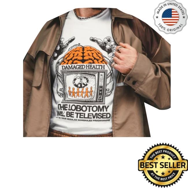 Ideologie Shop Damaged Health The Lobotomy Will Be Unisex Sweatshirt - Best Tee Store
