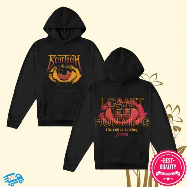 Beartooth Store I Can't Keep Running The End Is Coming Shirts - Best Tee Store
