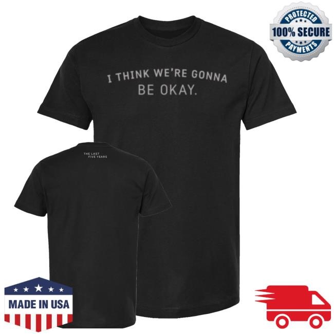 Official The Last Five Years Be Okay Tank Top - Best Tee Store