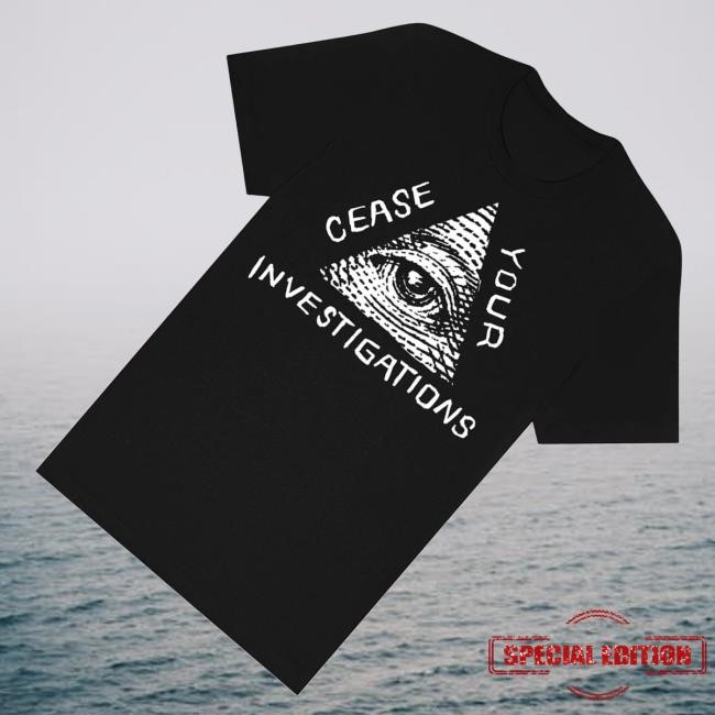 Official Neon Grizzly Merch Cease Your Investigations Tee - Best Tee Store